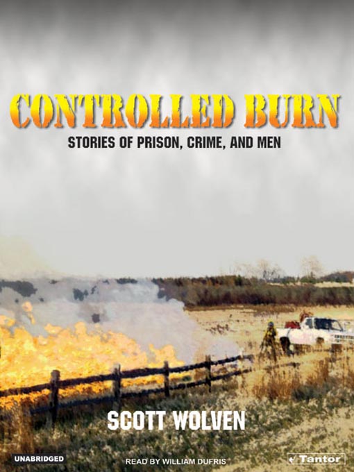 Title details for Controlled Burn by Scott Wolven - Available